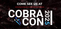 Come See Us at COBRA-CON 2025 Come See Us at COBRA-CON 2025