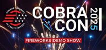 Experience Our COBRA-CON 2025 Demo Show COBRA-CON 2025 Fireworks Demo Show
